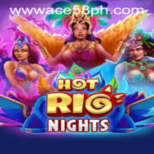 Exploring HotRioNights: A Thrilling Gaming Experience with ACE58
